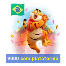 9000 com plataforma