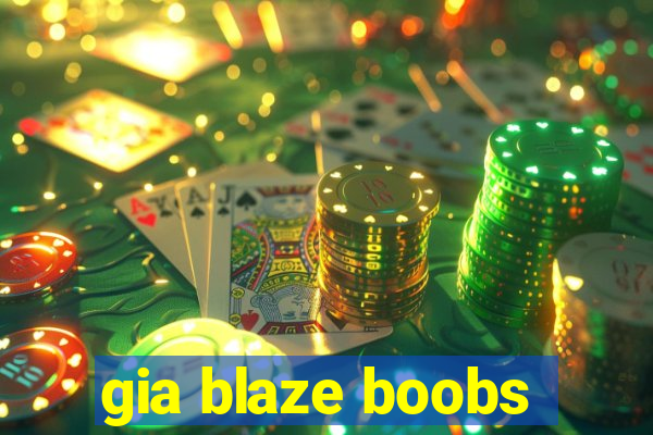 gia blaze boobs