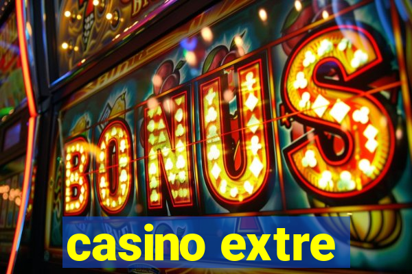 casino extre