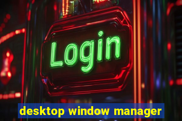 desktop window manager