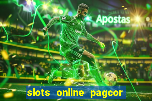 slots online pagcor real casino