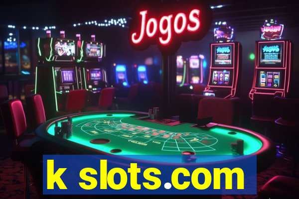 k slots.com