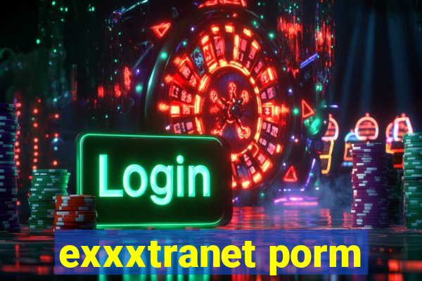 exxxtranet porm