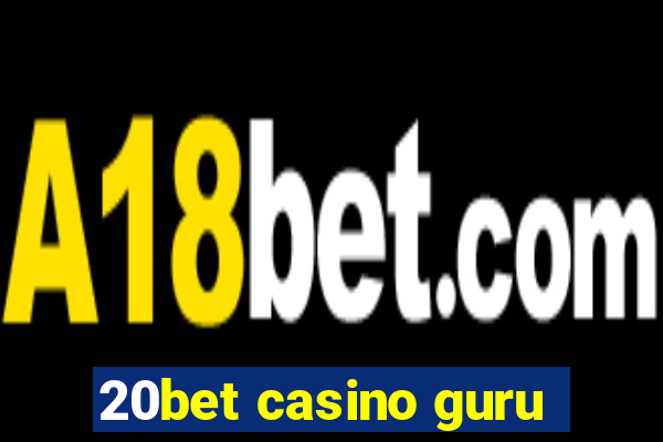 20bet casino guru