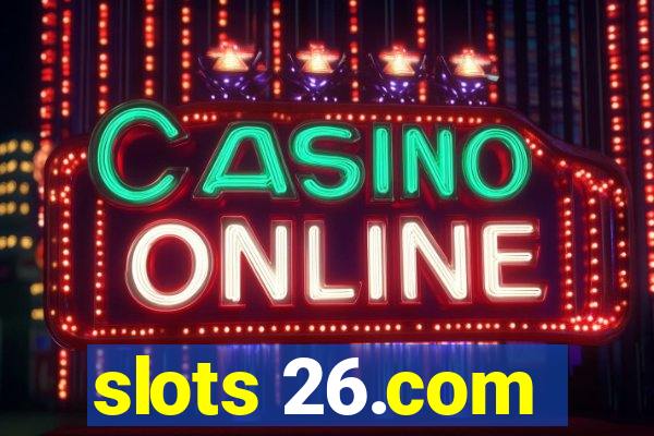 slots 26.com