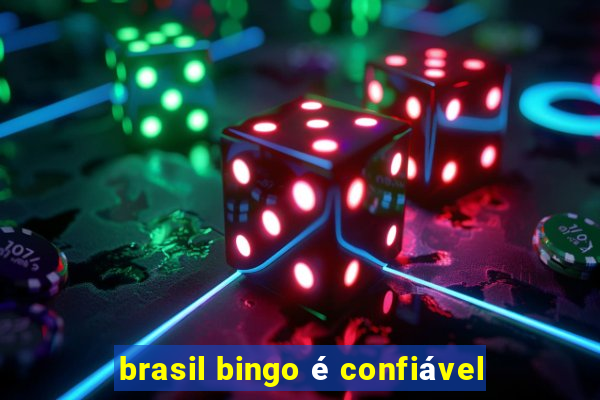 brasil bingo é confiável