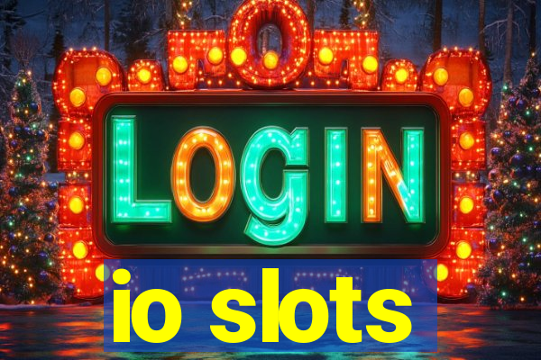 io slots