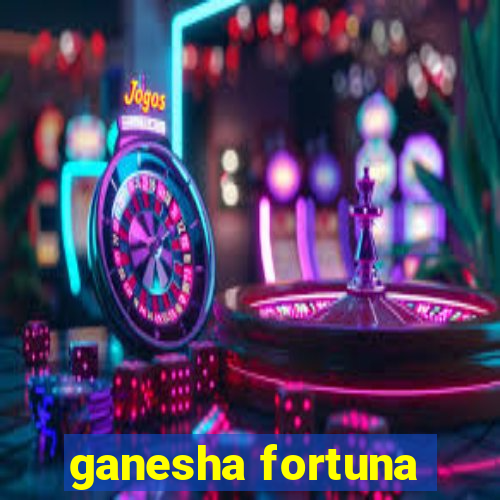 ganesha fortuna