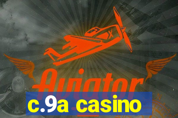 c.9a casino