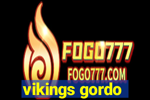 vikings gordo