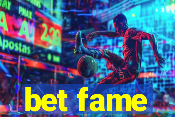 bet fame