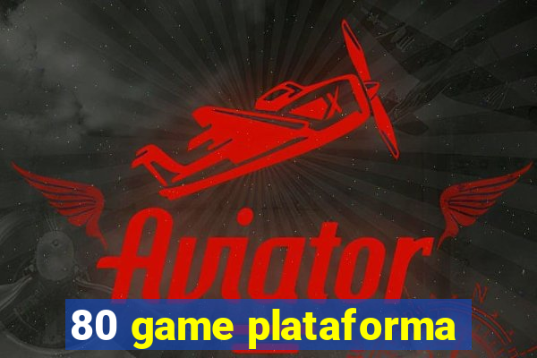 80 game plataforma