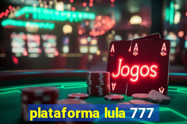 plataforma lula 777