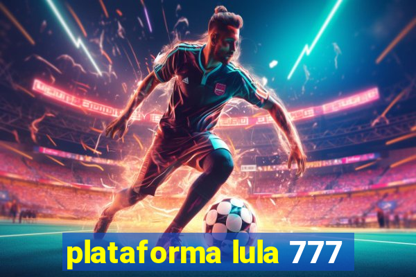 plataforma lula 777