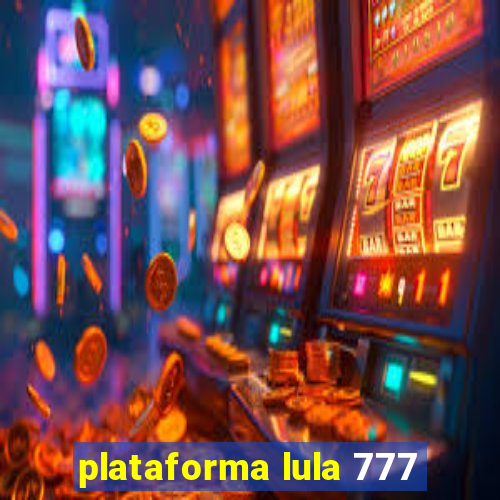 plataforma lula 777