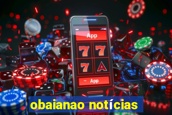 obaianao notícias