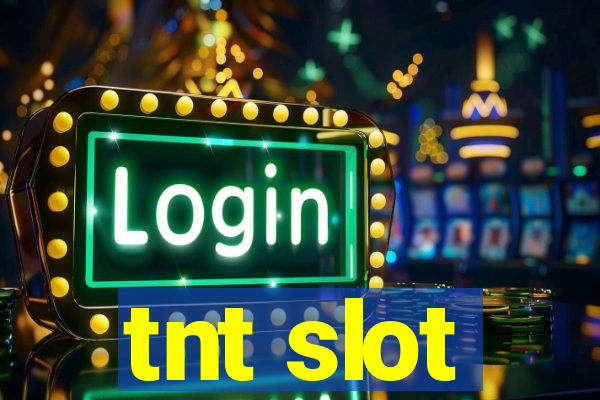 tnt slot