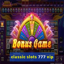 classic slots 777 vip