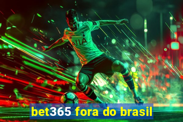 bet365 fora do brasil