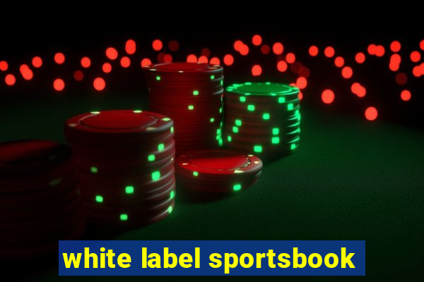 white label sportsbook