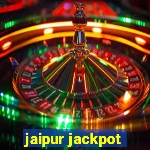 jaipur jackpot