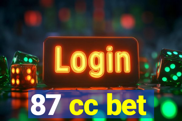 87 cc bet