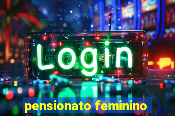 pensionato feminino