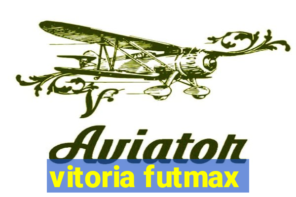 vitoria futmax