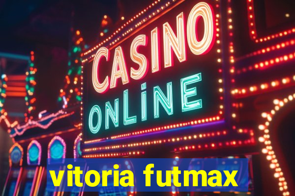 vitoria futmax