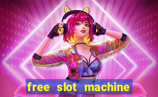 free slot machine casino games