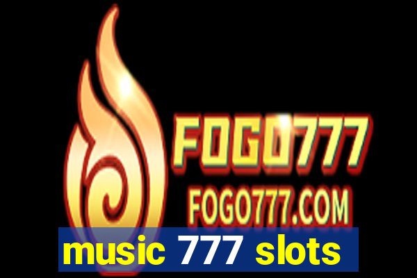 music 777 slots