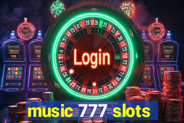 music 777 slots