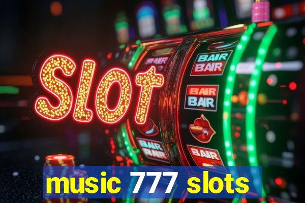 music 777 slots