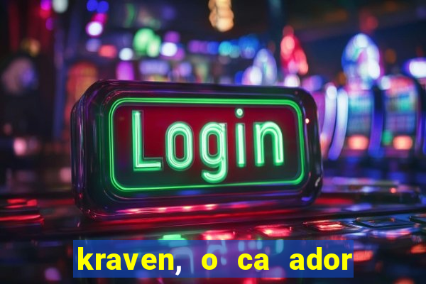 kraven, o ca ador filme completo dublado download