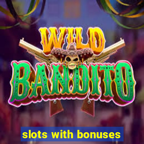 slots with bonuses