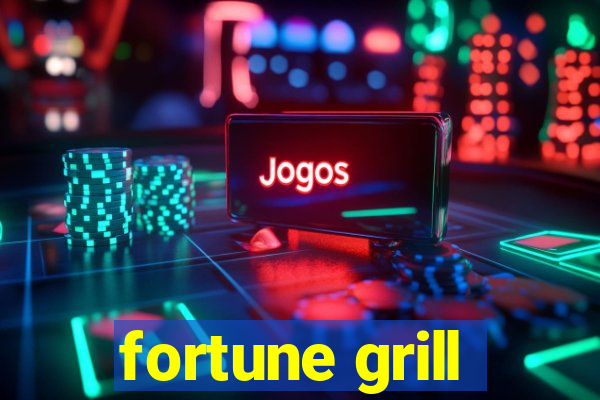 fortune grill