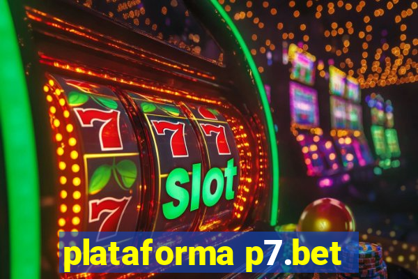 plataforma p7.bet