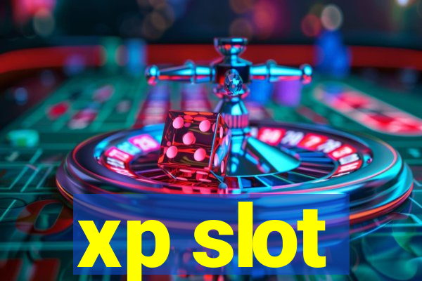 xp slot