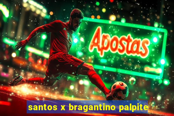 santos x bragantino palpite