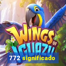 772 significado