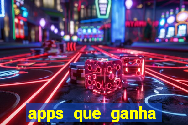 apps que ganha dinheiro jogando