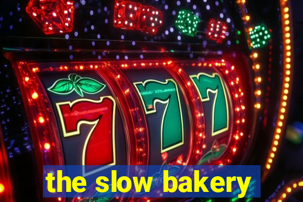 the slow bakery