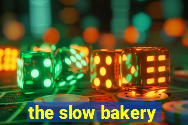 the slow bakery