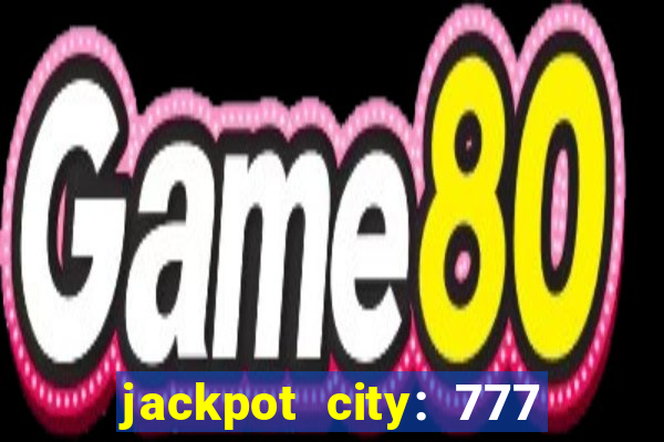 jackpot city: 777 card games