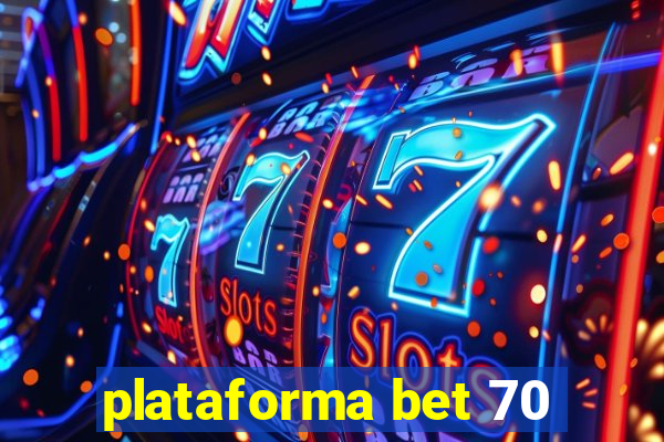 plataforma bet 70