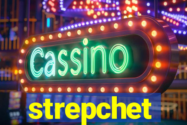 strepchet