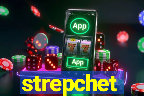 strepchet