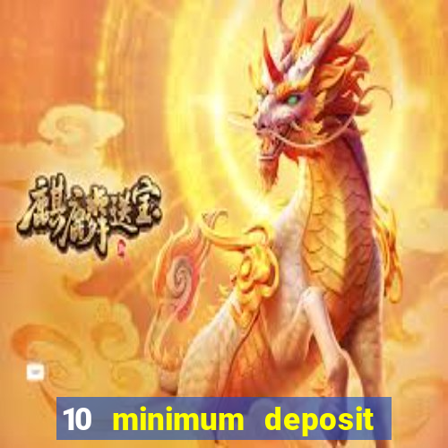 10 minimum deposit casino australia