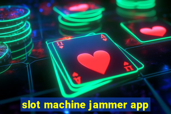 slot machine jammer app