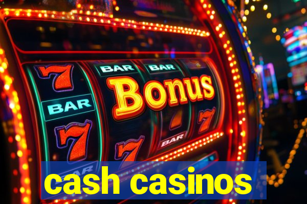 cash casinos